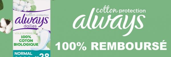 Always Cotton Protection 100% remboursé